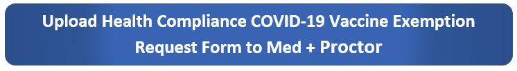 Upload Health Compliance COVID-19 Vaccine Request Form to Med + Proctor
